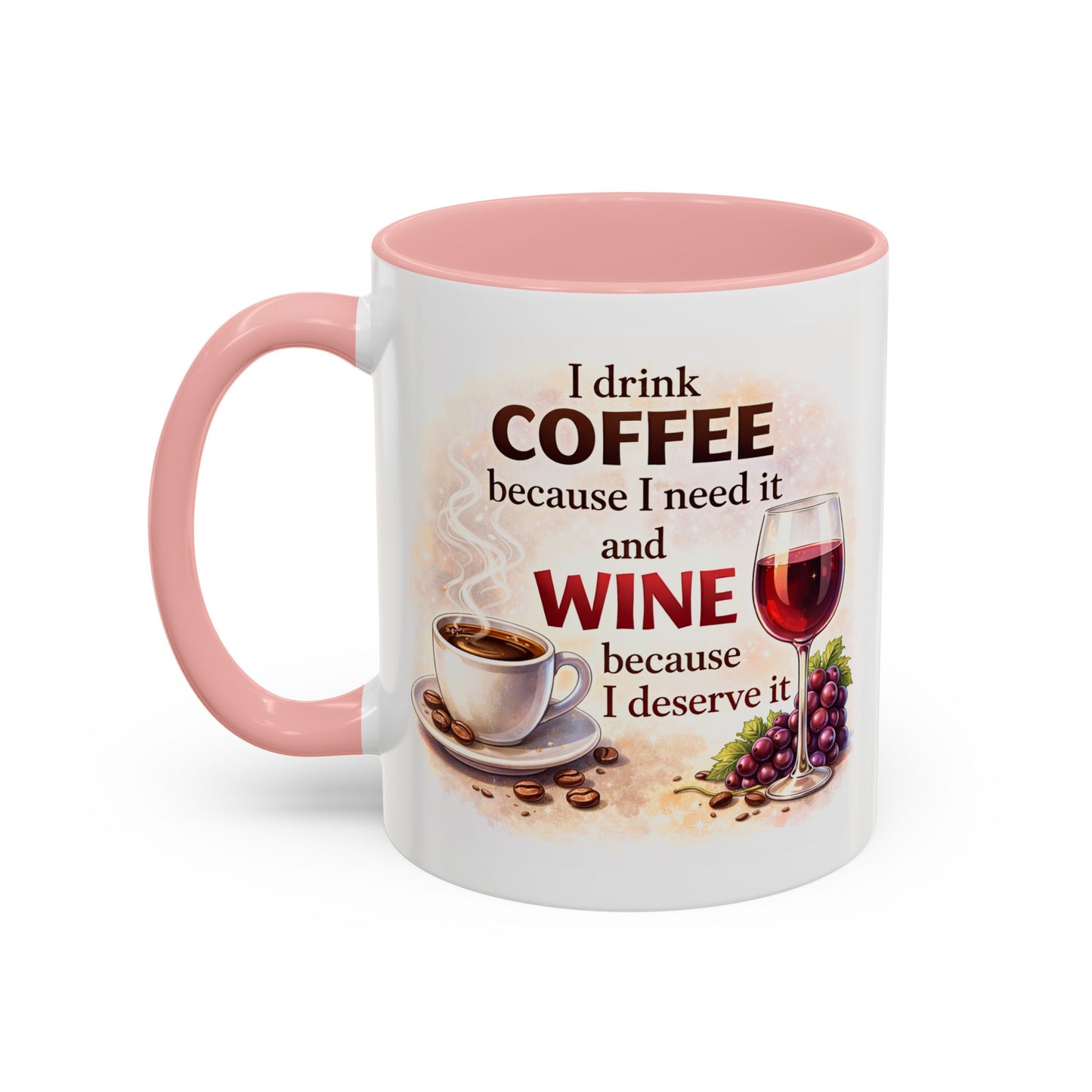 Humor Mug - I Drink Coffee Because I Need It