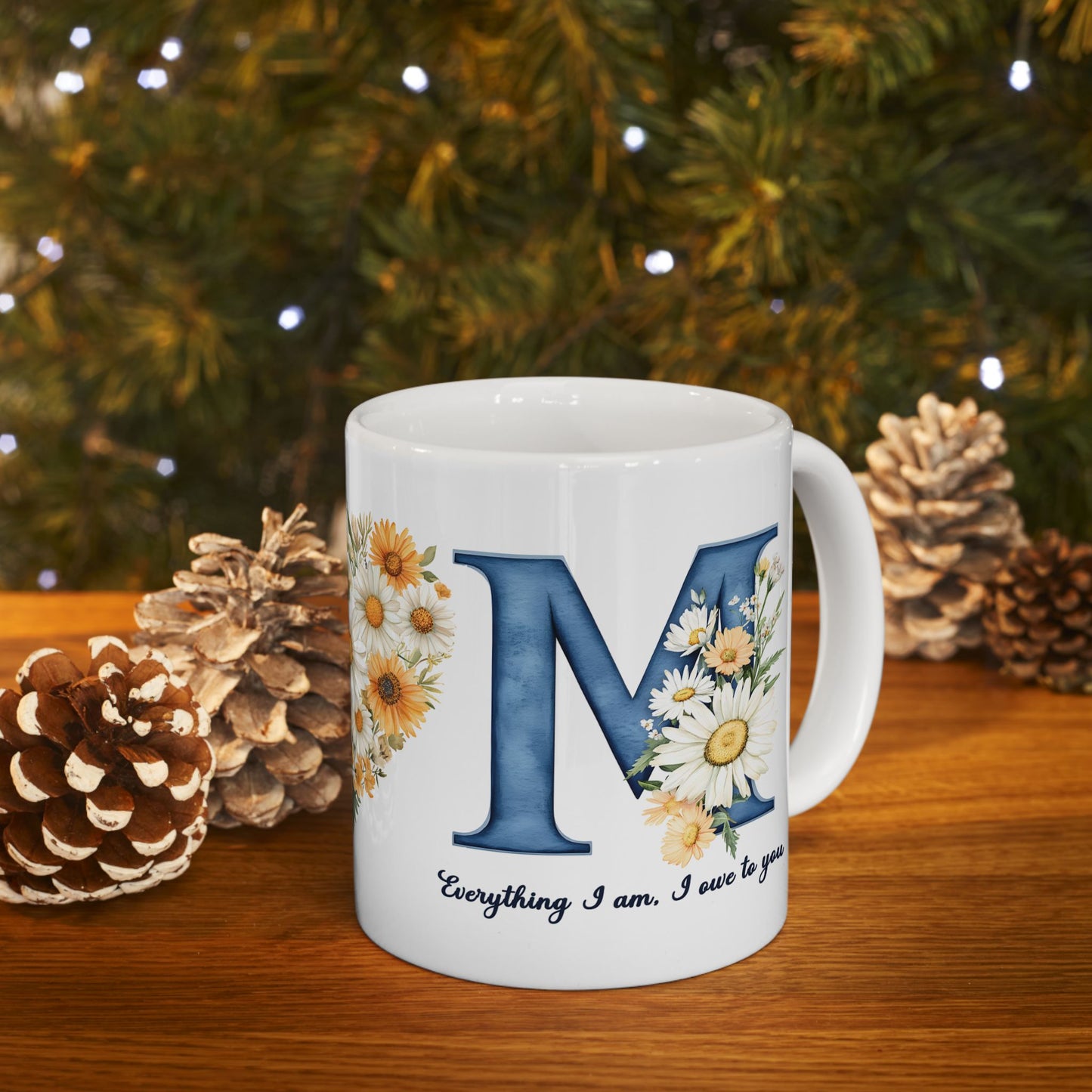 Mother's Day Mug - Everything I Am
