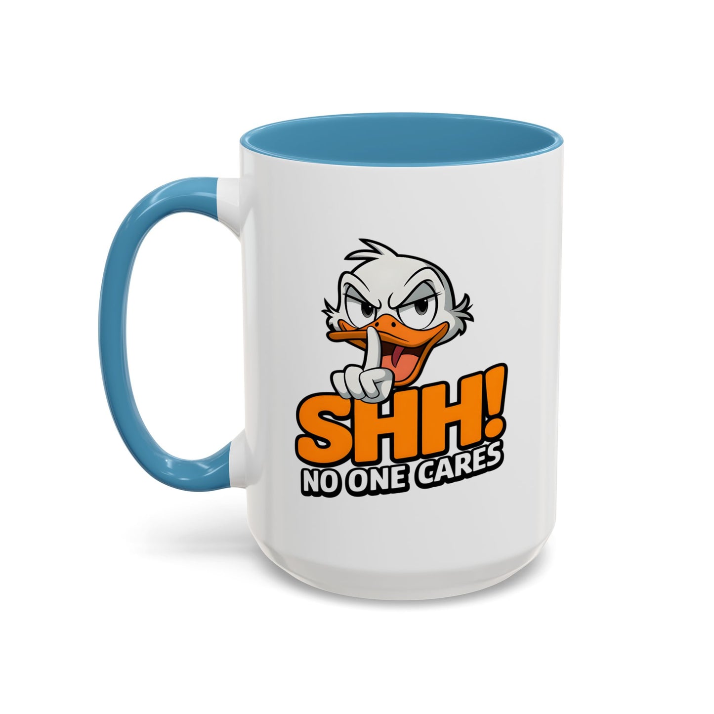 Humor Mug - SHH! No One Cares