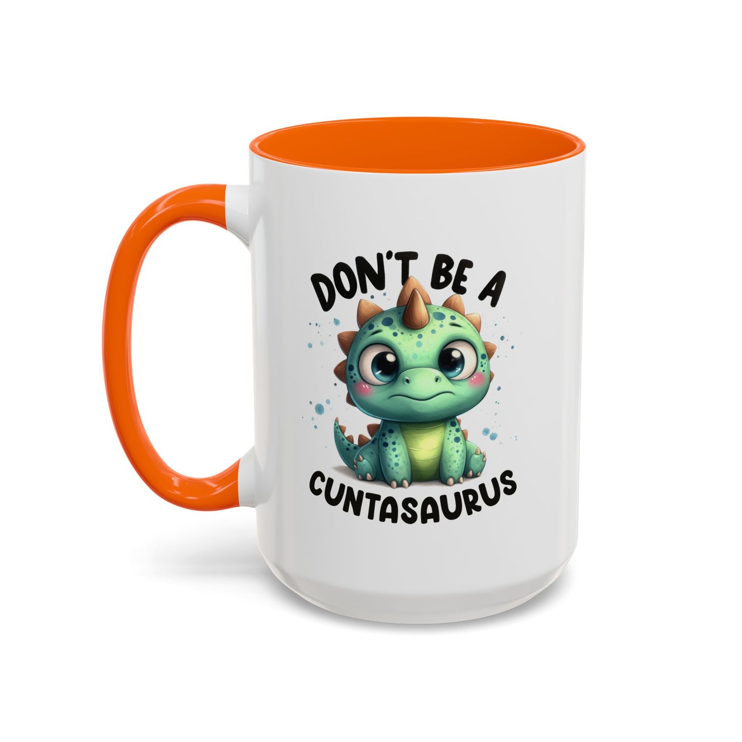 Humor Mug - Don't Be a Cuntasaurus