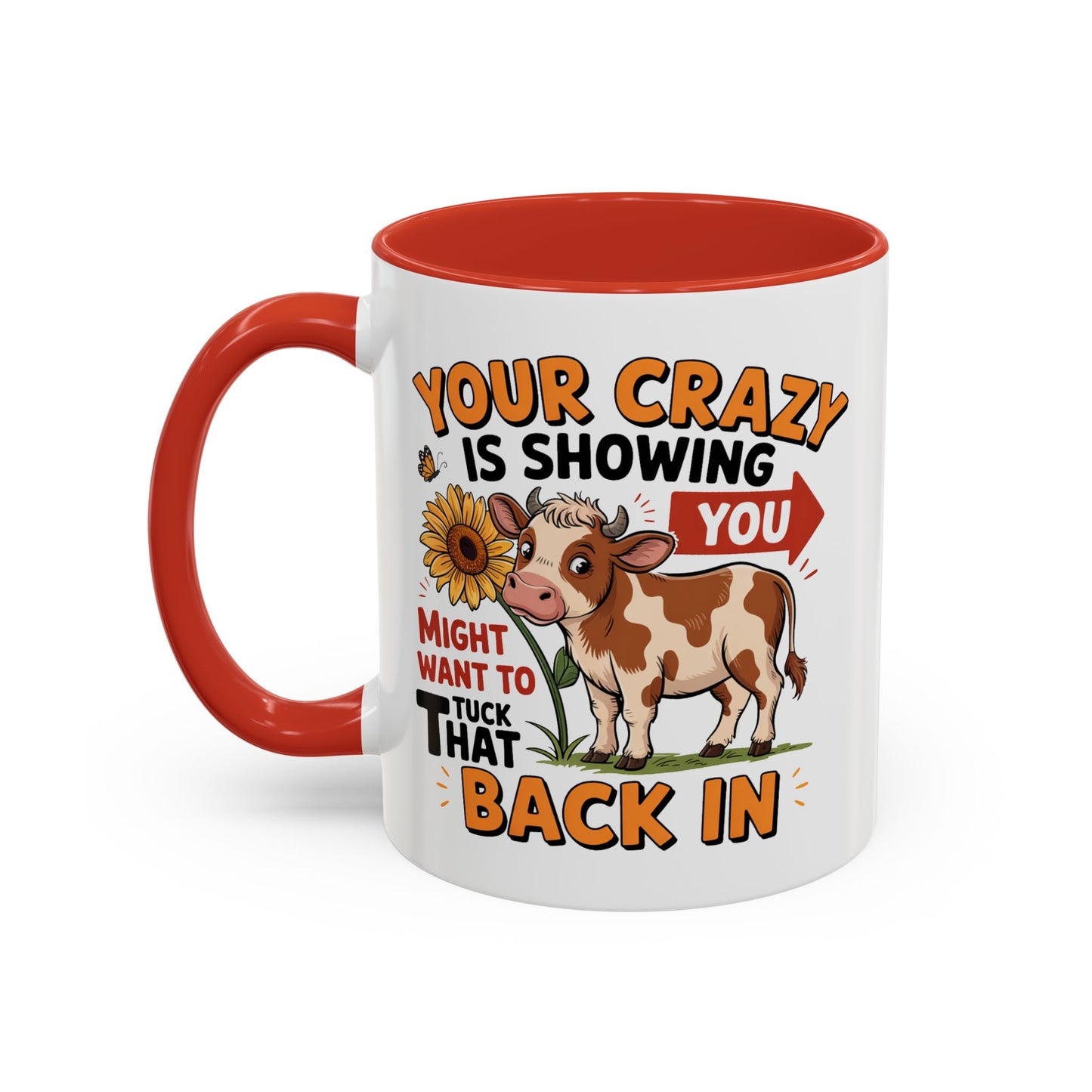 Humor Mug - You're Crazy is Showing