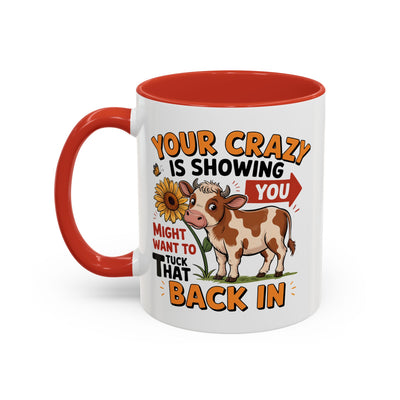Humor Mug - You're Crazy is Showing