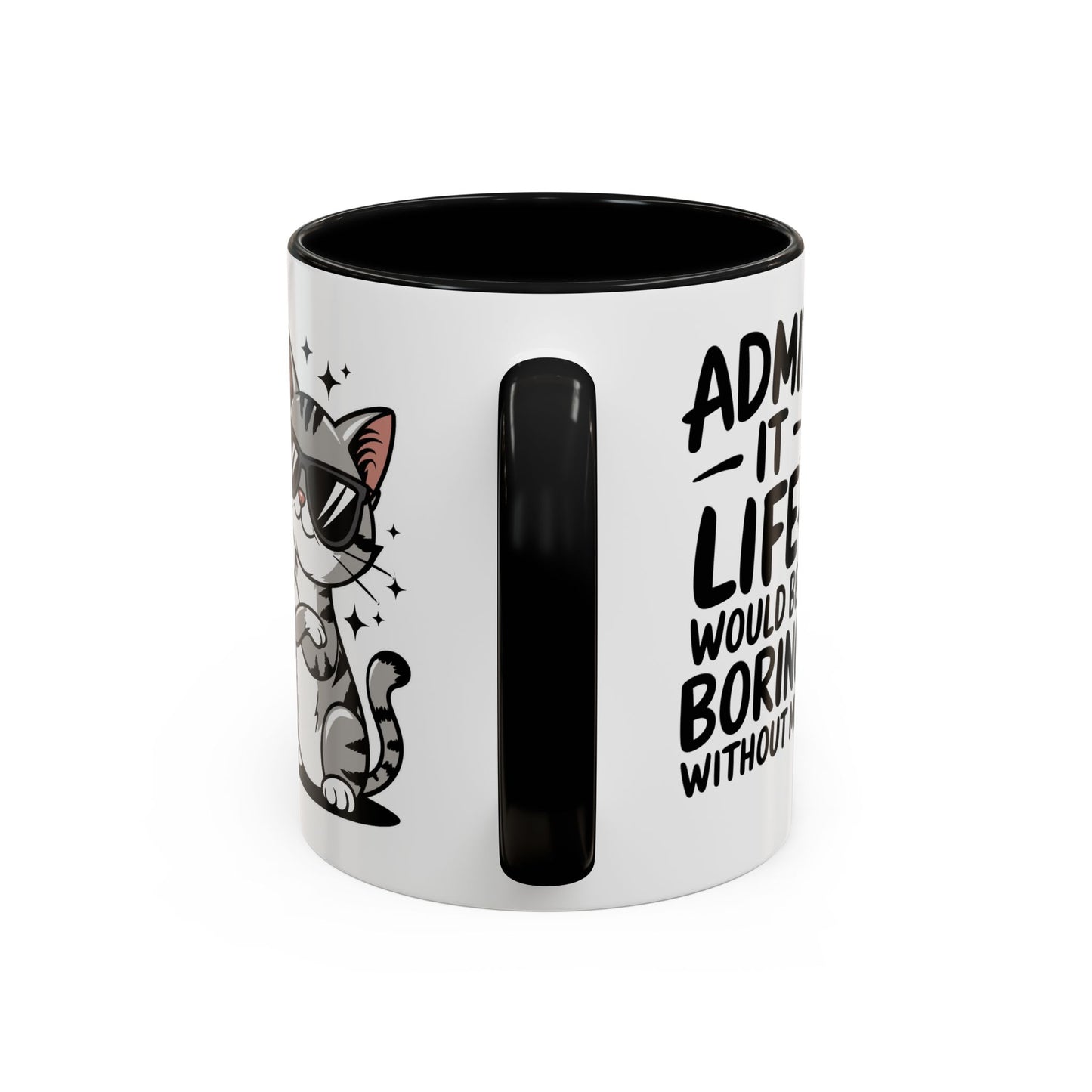 Animal Mug - Admit It Life Would Be Boring