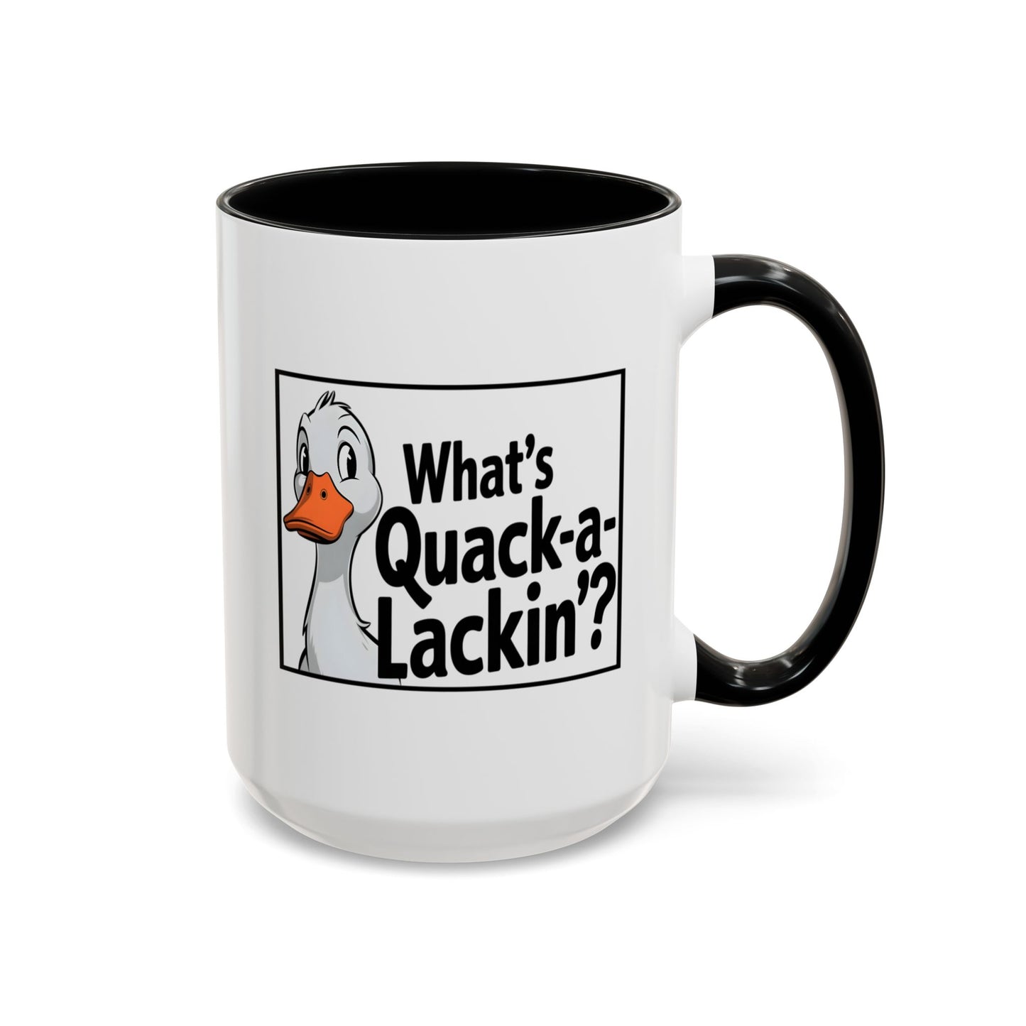Humor Mug - What's Quack-a-Lackin'