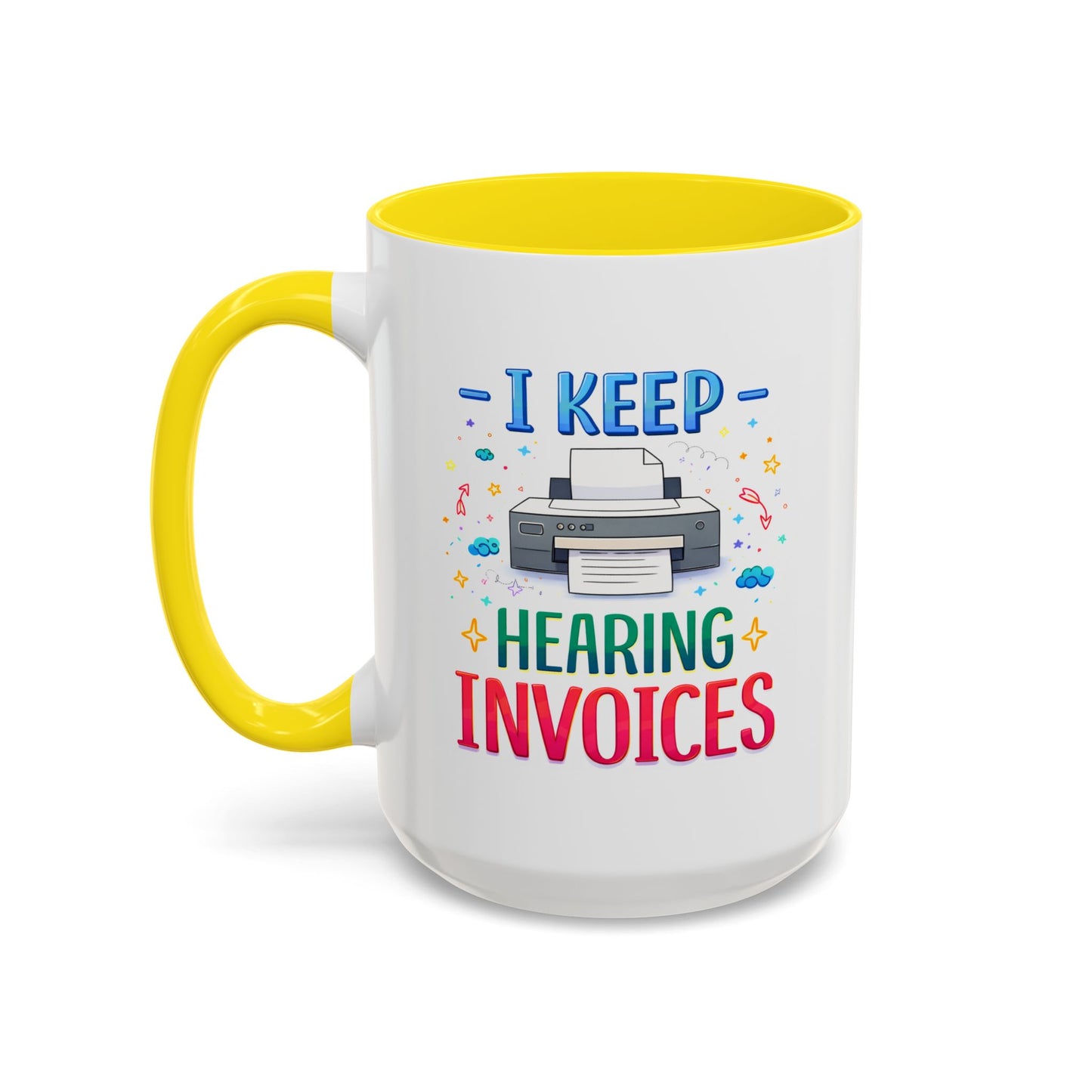 Office Mug - I Keep Hearing Invoices