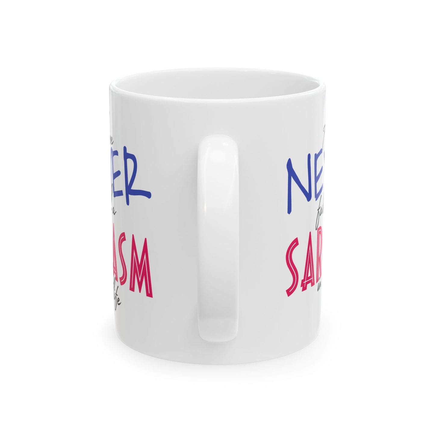 Adult Mug - I Have Never Faked A Sarcasm