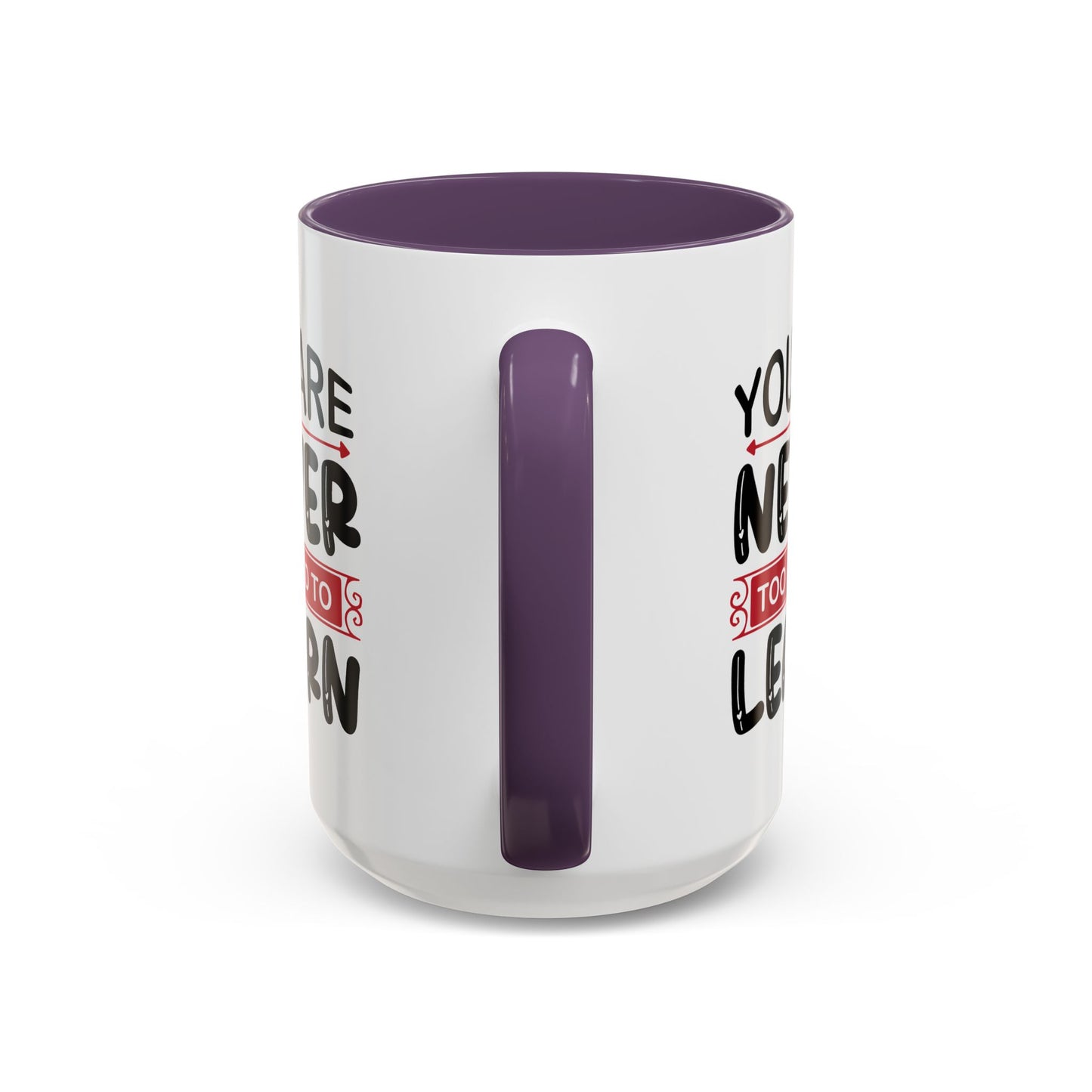 Motivation Mug - You Are Never Too Old To Learn