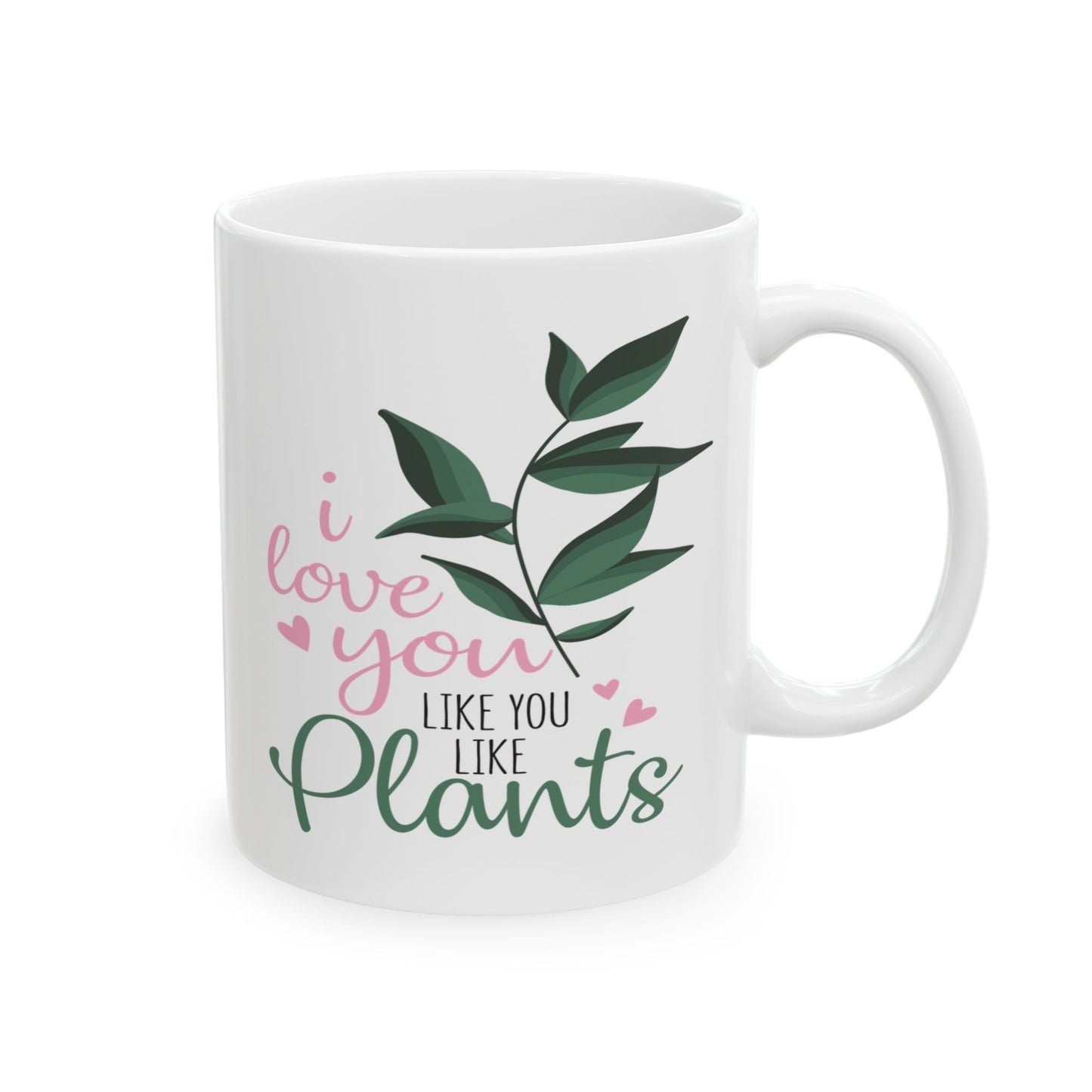 Anniversary Mug - I Love You Like You Love Plants