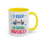 Office Mug - I Keep Hearing Invoices