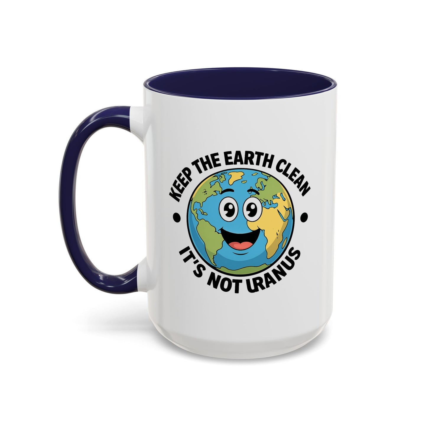 Humor Mug - Keep The Earth Clean