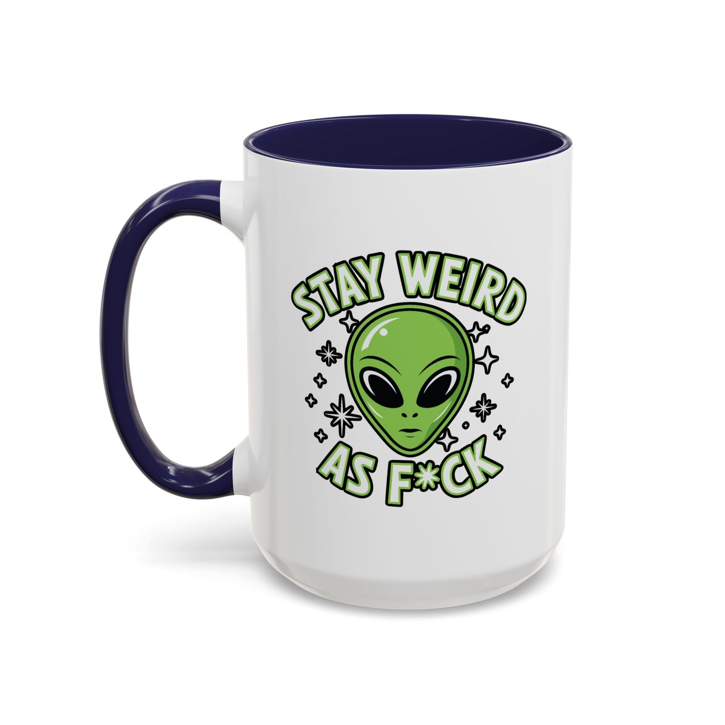 Alien Mug - Stay Weird As F*ck