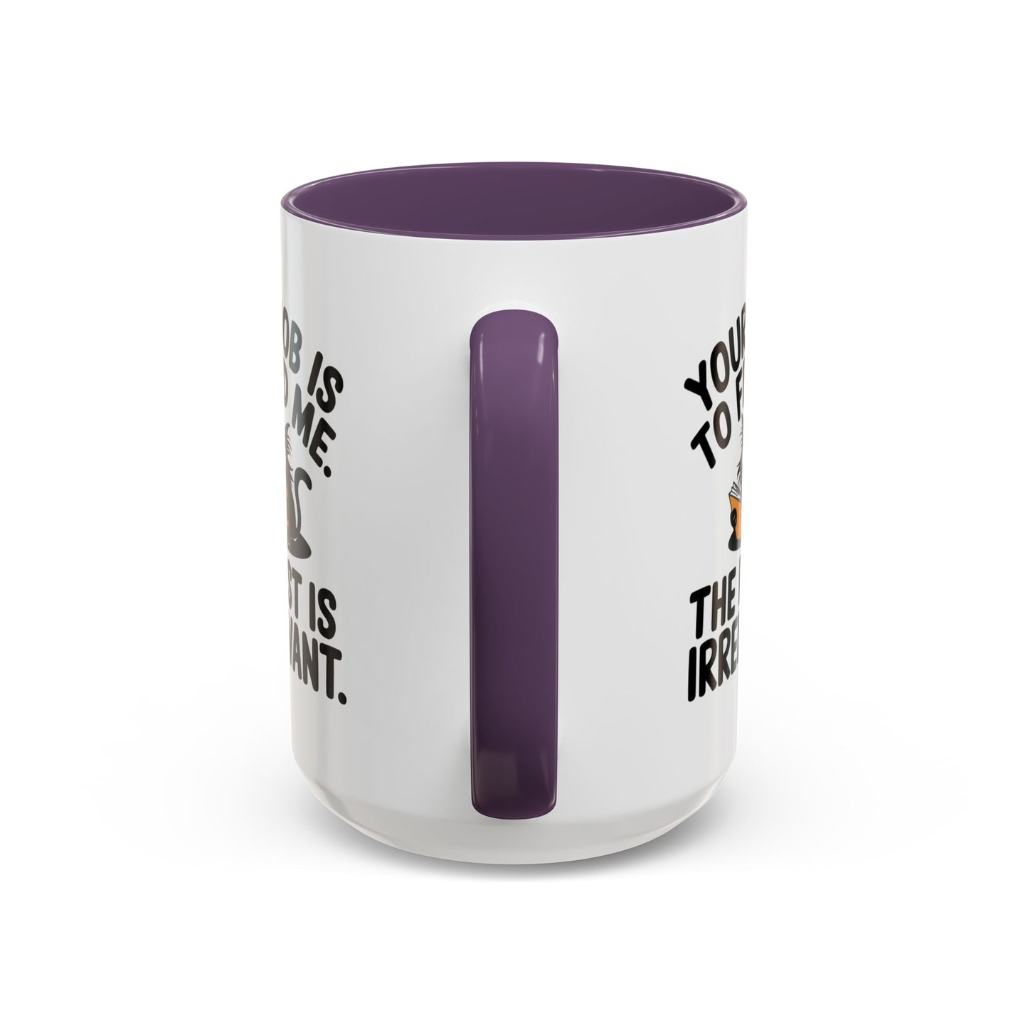 Animal Mug - Your Job Is To Feed Me