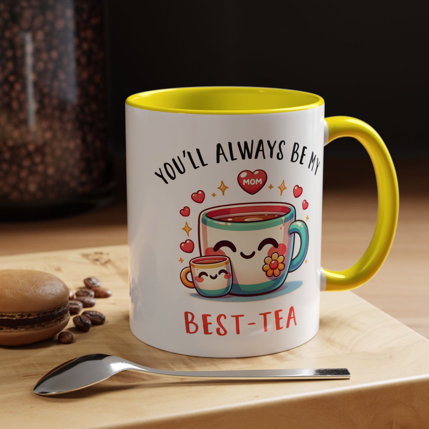 Mother's Day Mug - You'll Always Be My Best-Tea