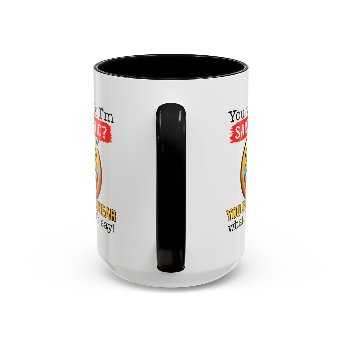Humor Mug - You Think I'm Sarcastic Emoji