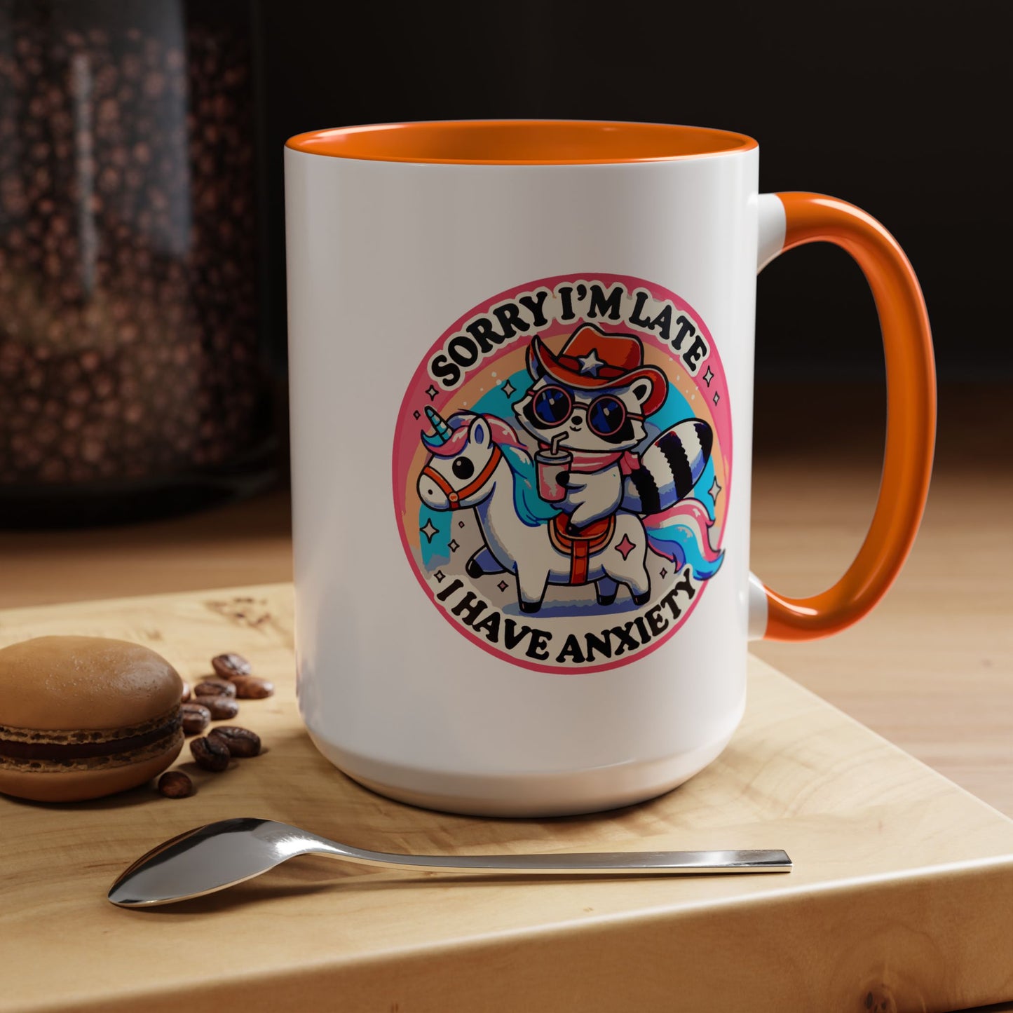 Humor Mug - Sorry I'm Late I Have Anxiety