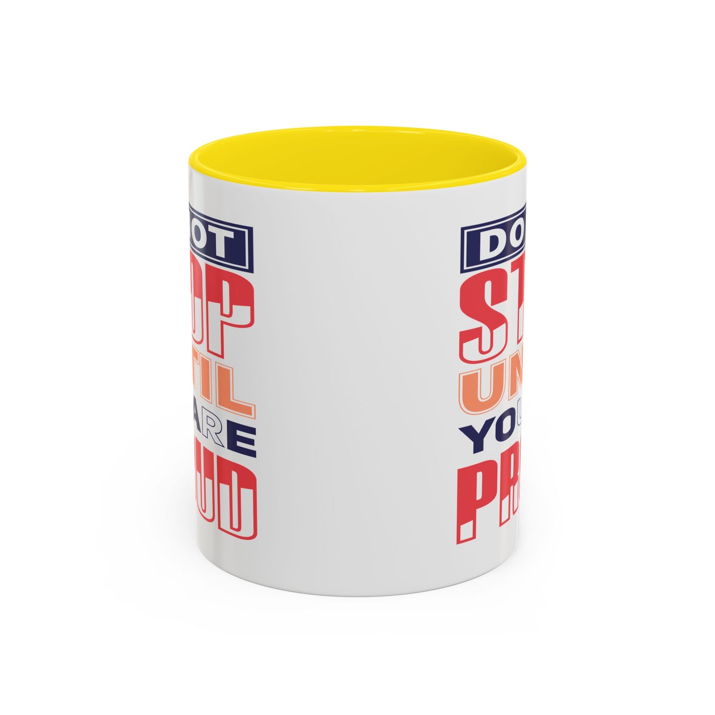 Motivation Mug - Do Not Stop Until You Are Proud