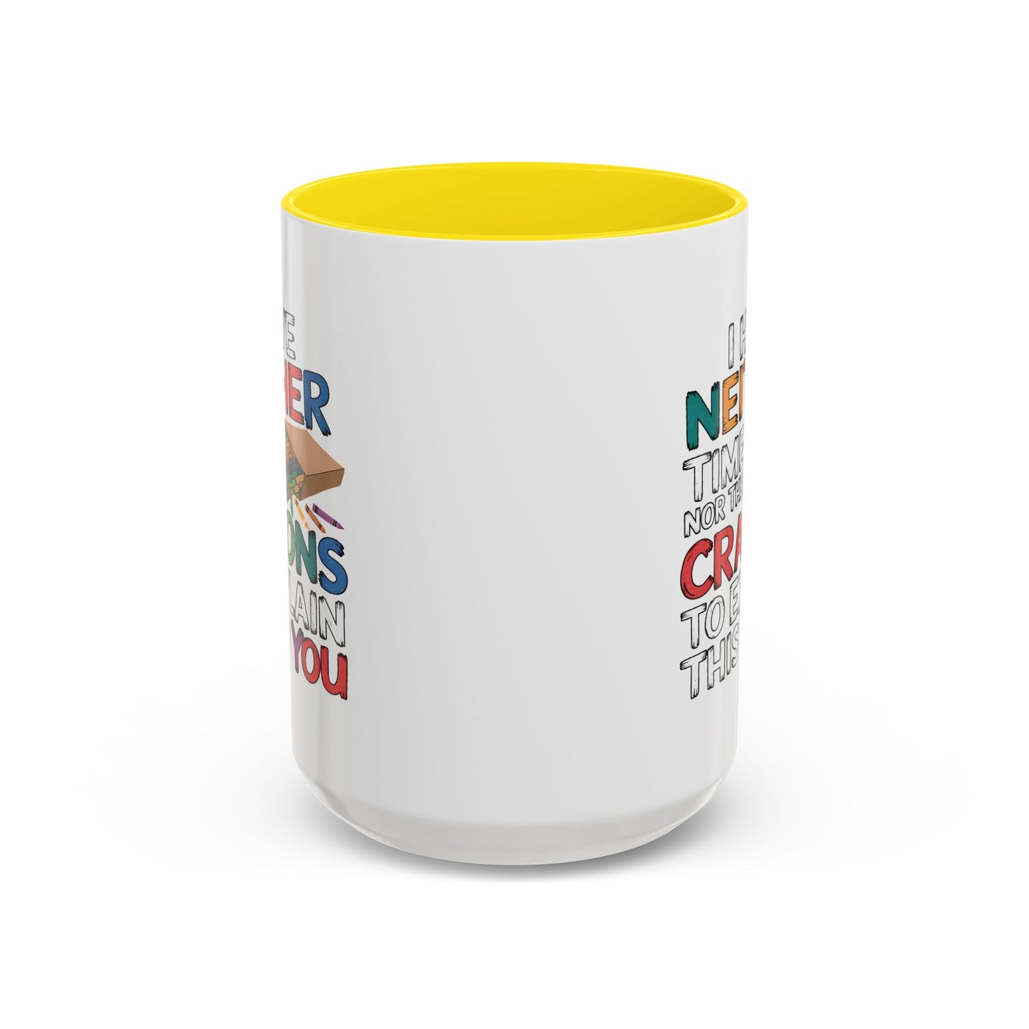 Adult Mug - I Have Neither The Time