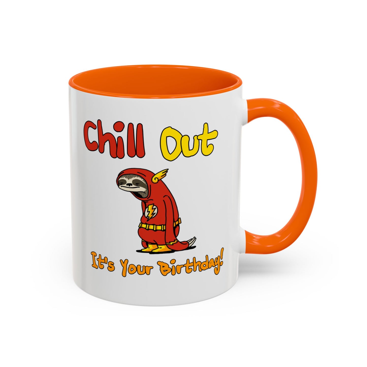 Birthday Mug - Chill Out It's Your Birthday