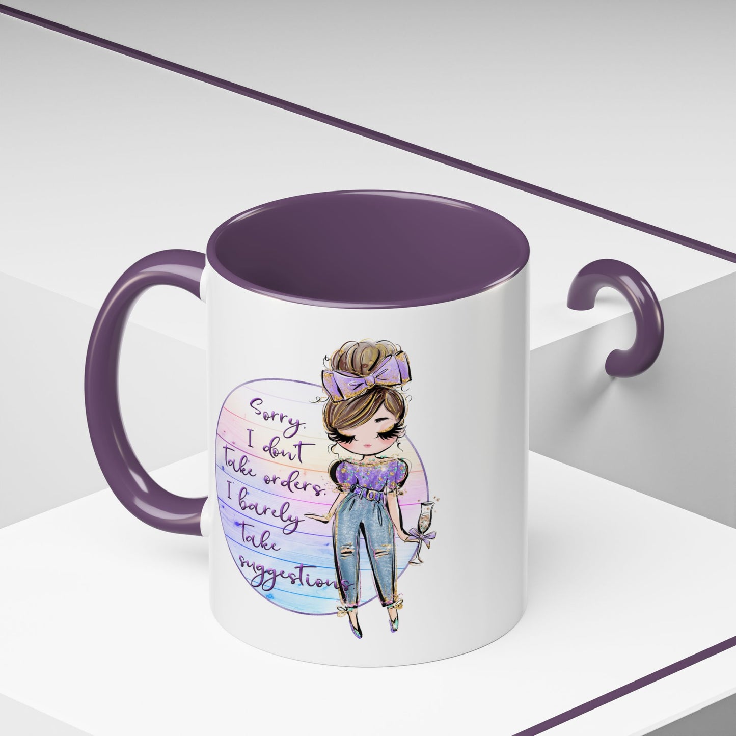Humor Mug - Sorry I Don't Take Orders