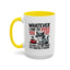 Humor Mug - Whatever I Did to Piss You Off