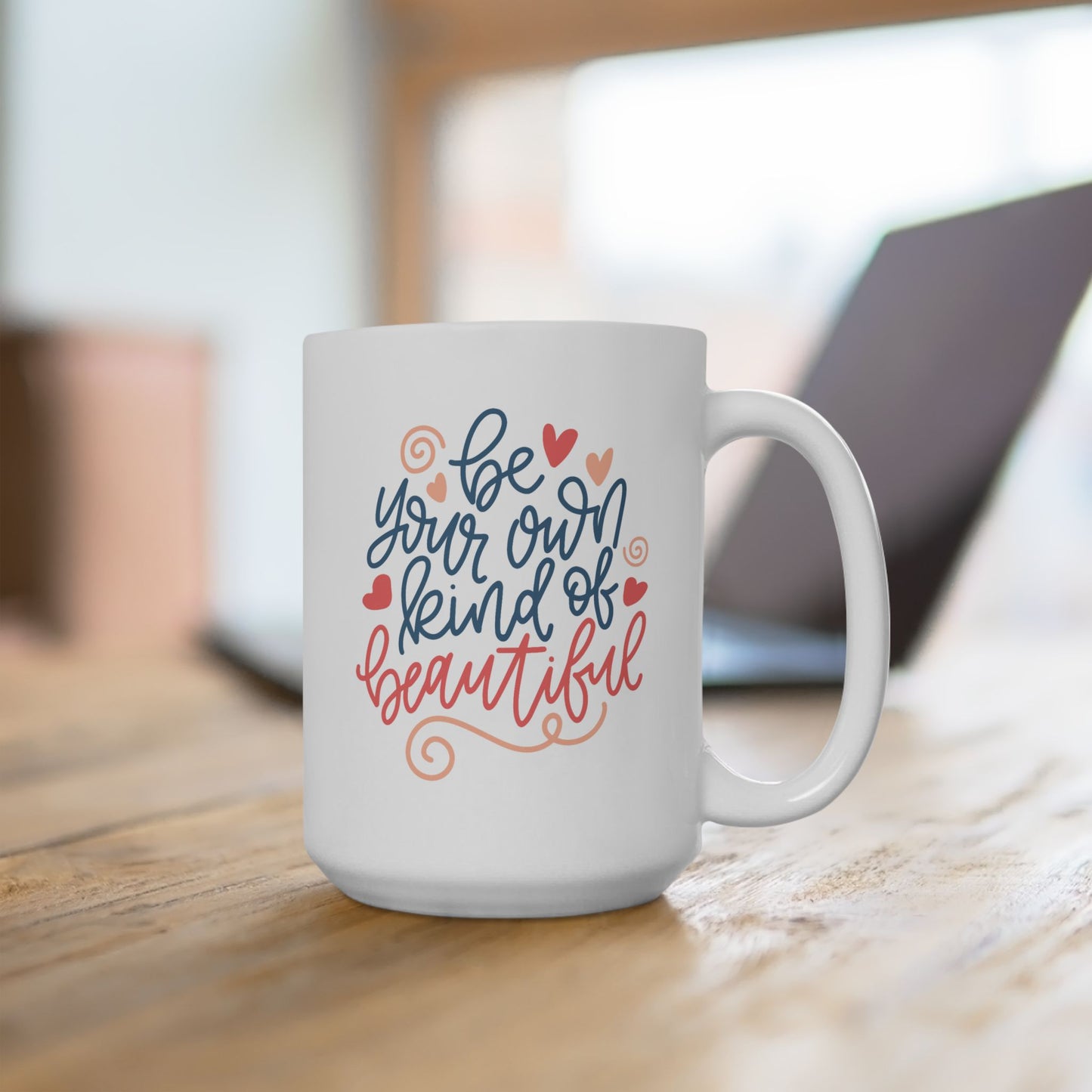 Motivation Mug - Be Your Own Kind of Beautiful