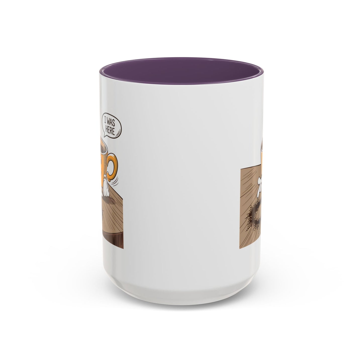 Humor Mug - I Was Here
