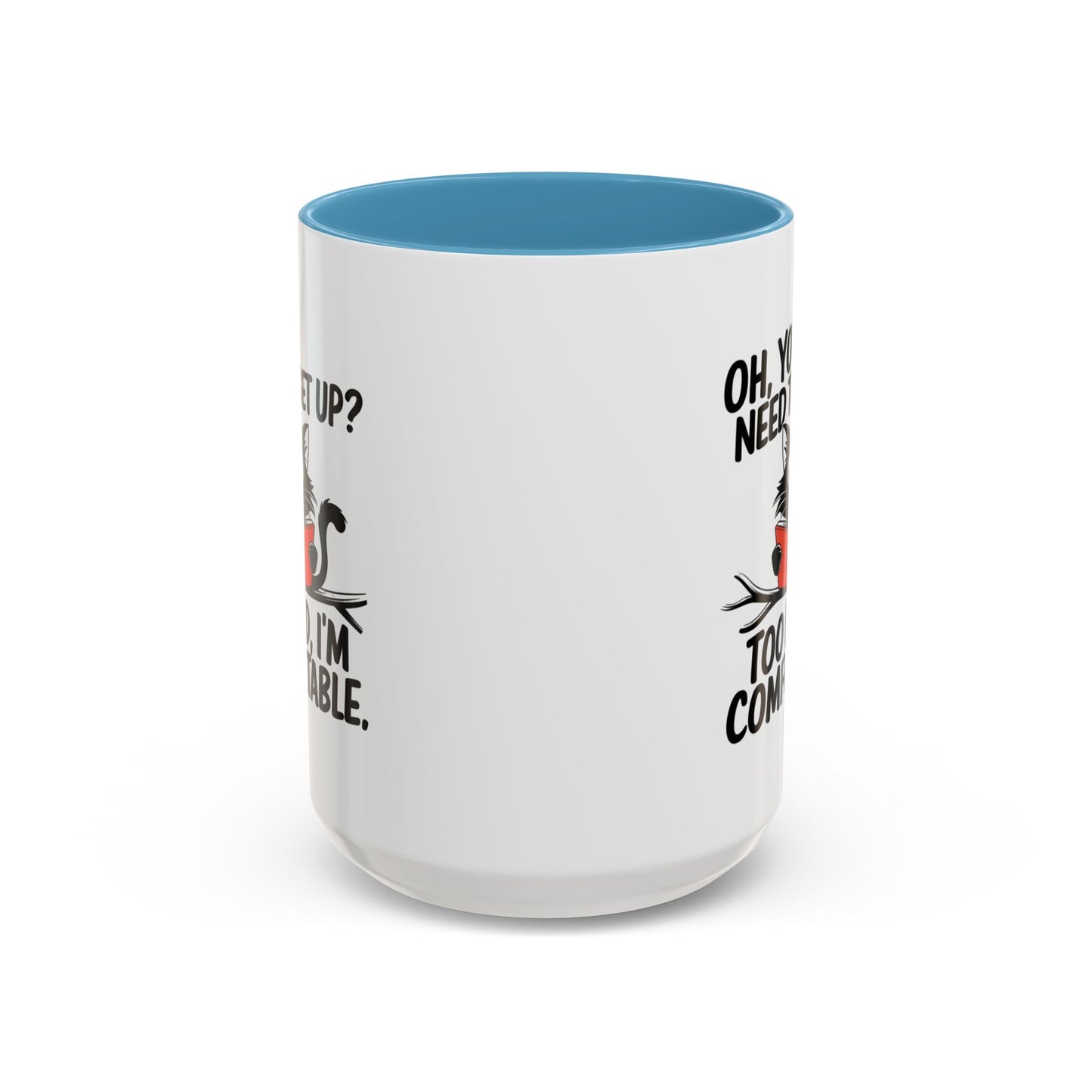 Animal Mug - Oh, You Need To Get Up?