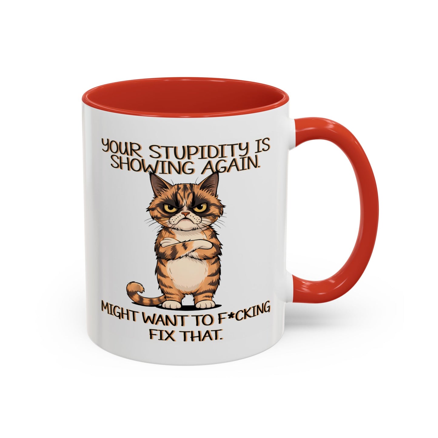 Humor Mug - Your Stupidity is Showing Again