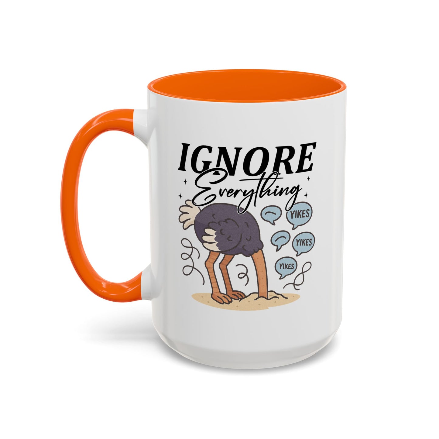 Humor Mug - Ignore Everthing