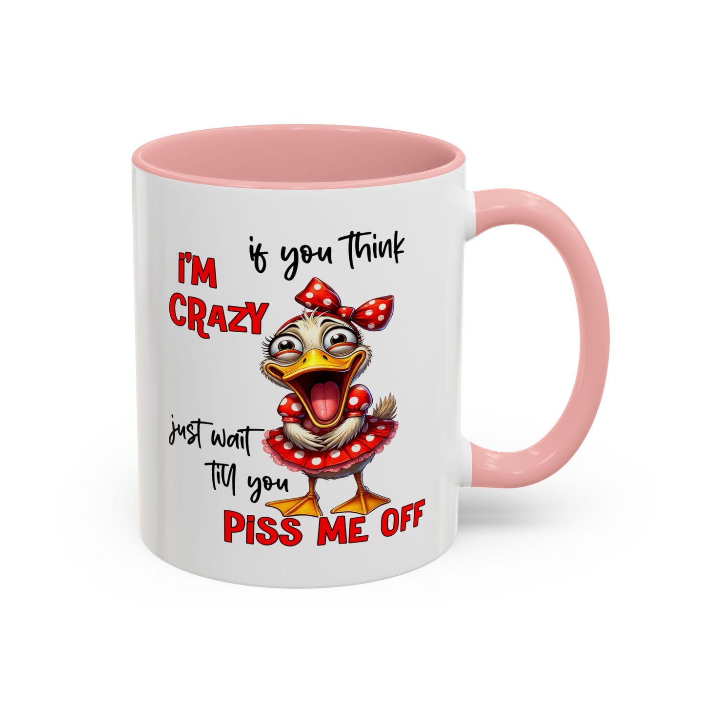 Humor Mug - If You Think I'm Crazy