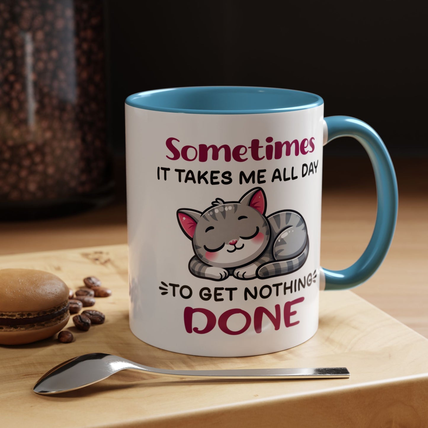 Humor Mug - Sometimes It Takes Me All Day