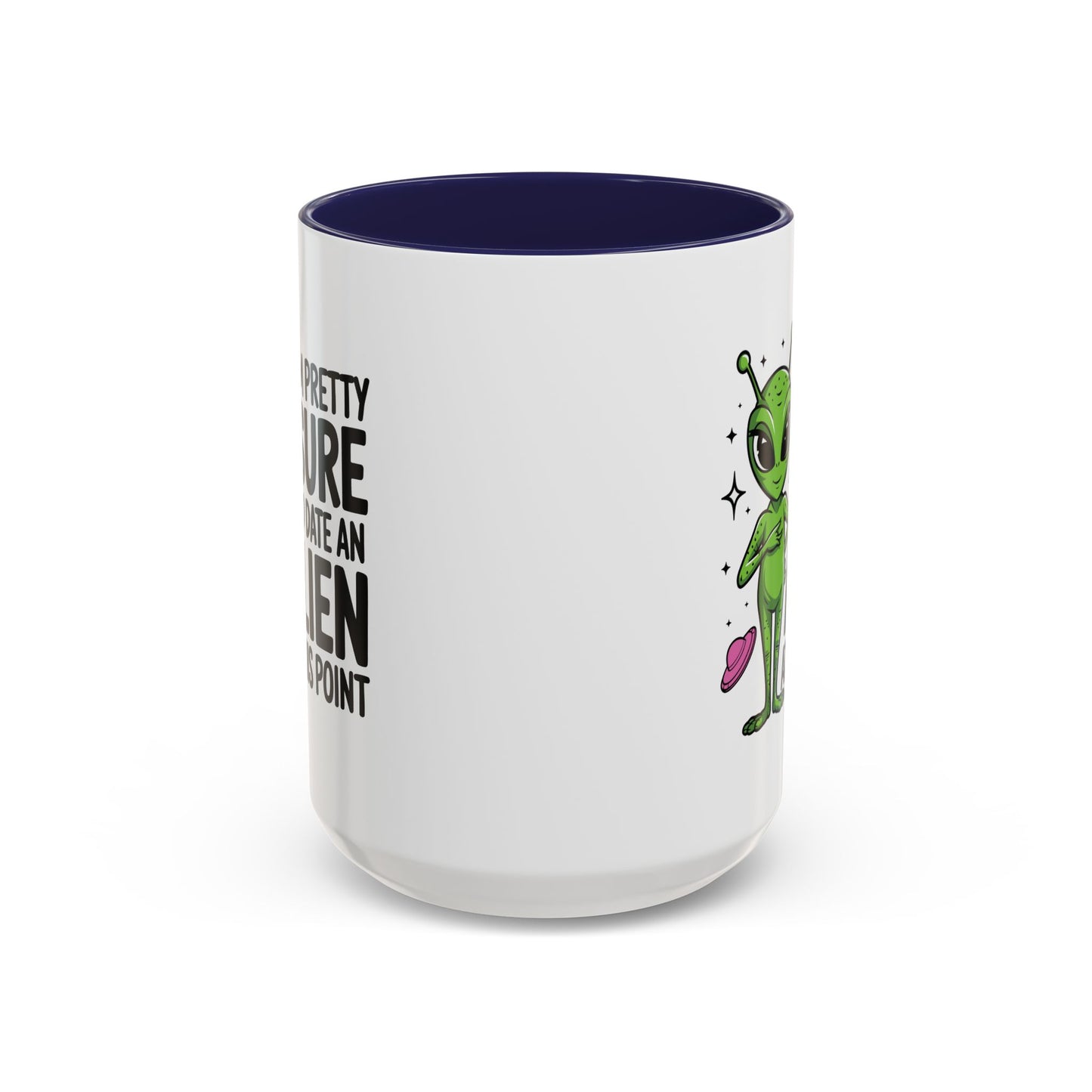 Alien Mug - I'm Pretty Sure