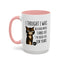 Animal Mug - I Thought I Was In A Bad Mood