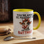 Humor Mug - You're About as Pleasant