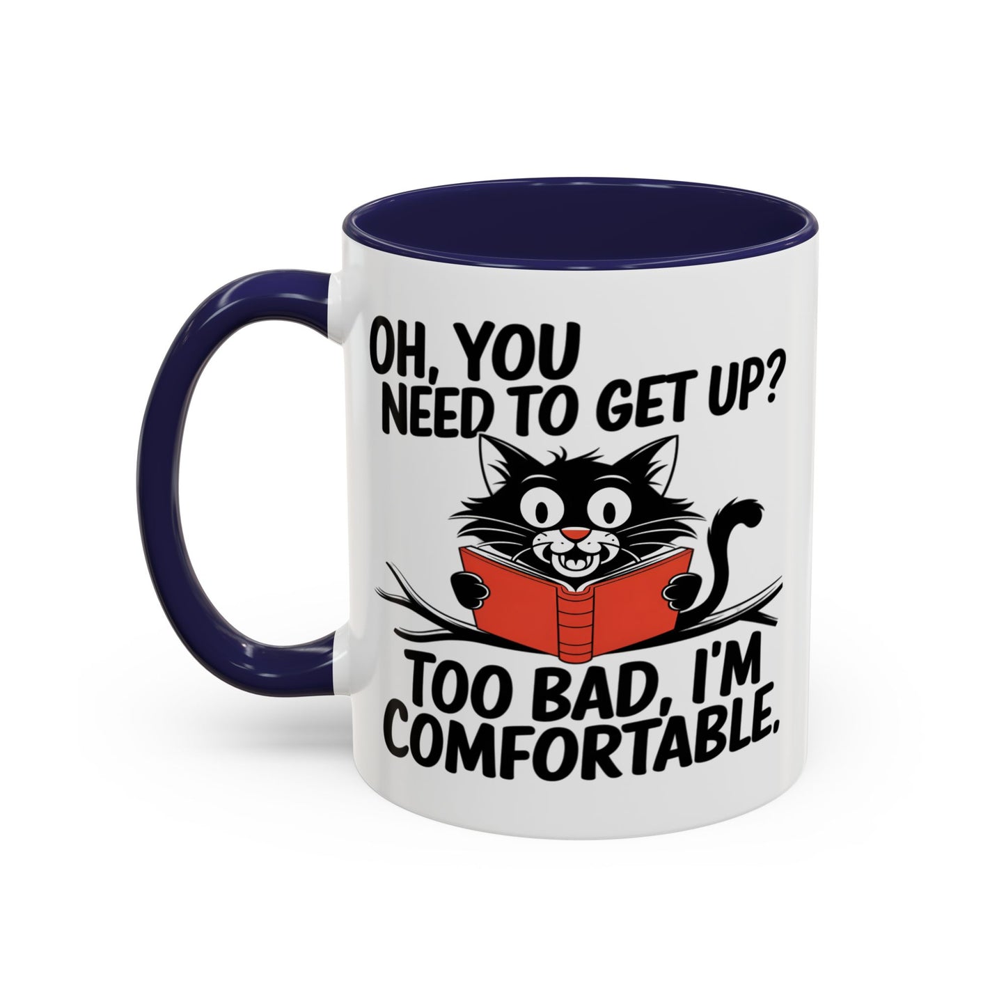 Animal Mug - Oh, You Need To Get Up?