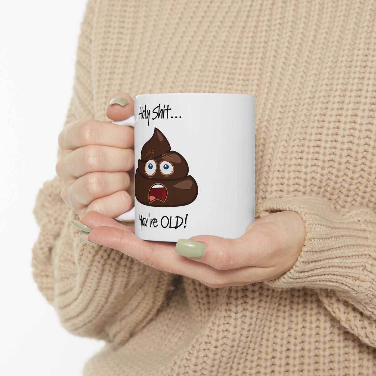Birthday Mug - Holy Shit You're Old