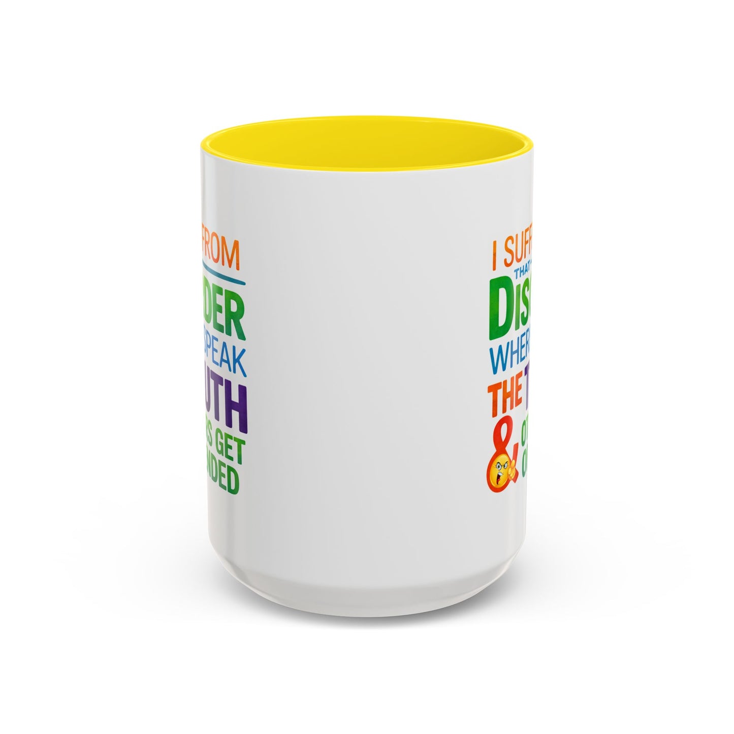 Humor Mug - I Suffer From That Disorder