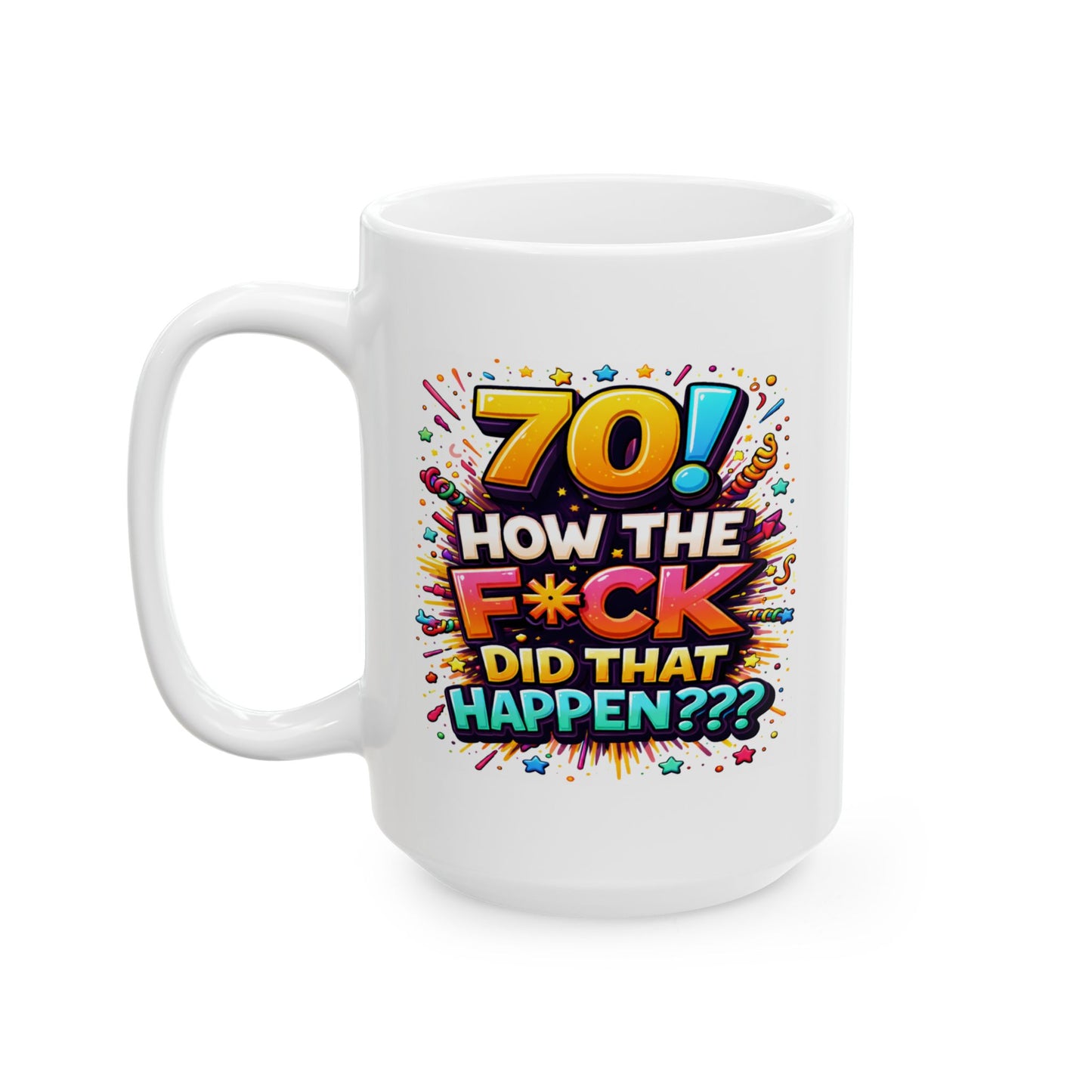 Birthday Mug - 70 How The F*ck
