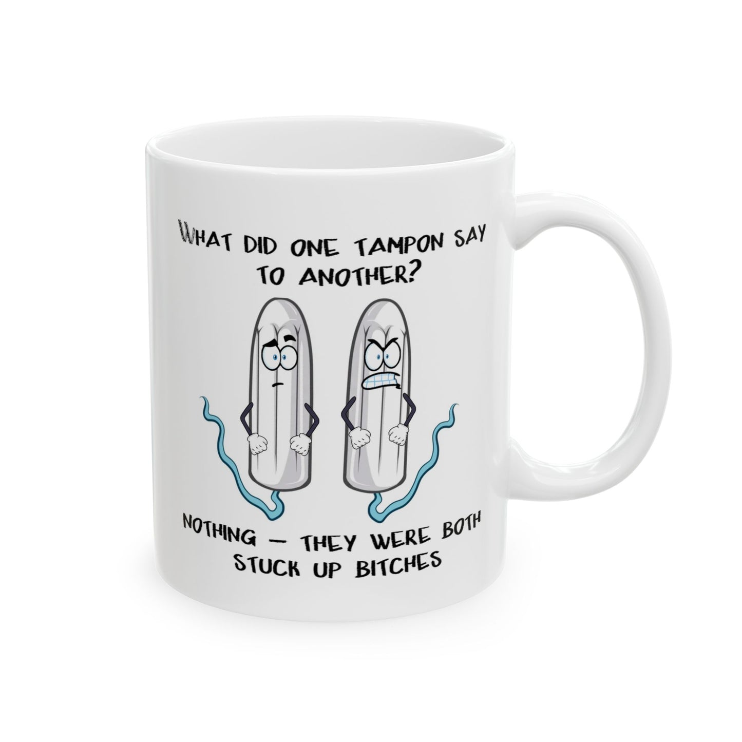 Adult Mug - What Did One Tampon Say To Another