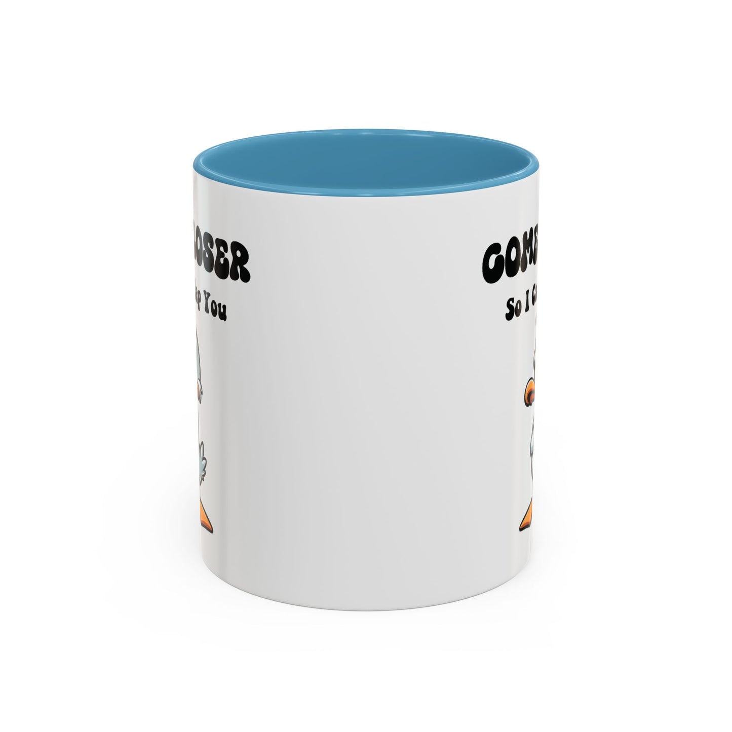 Office Mug - Come Closer