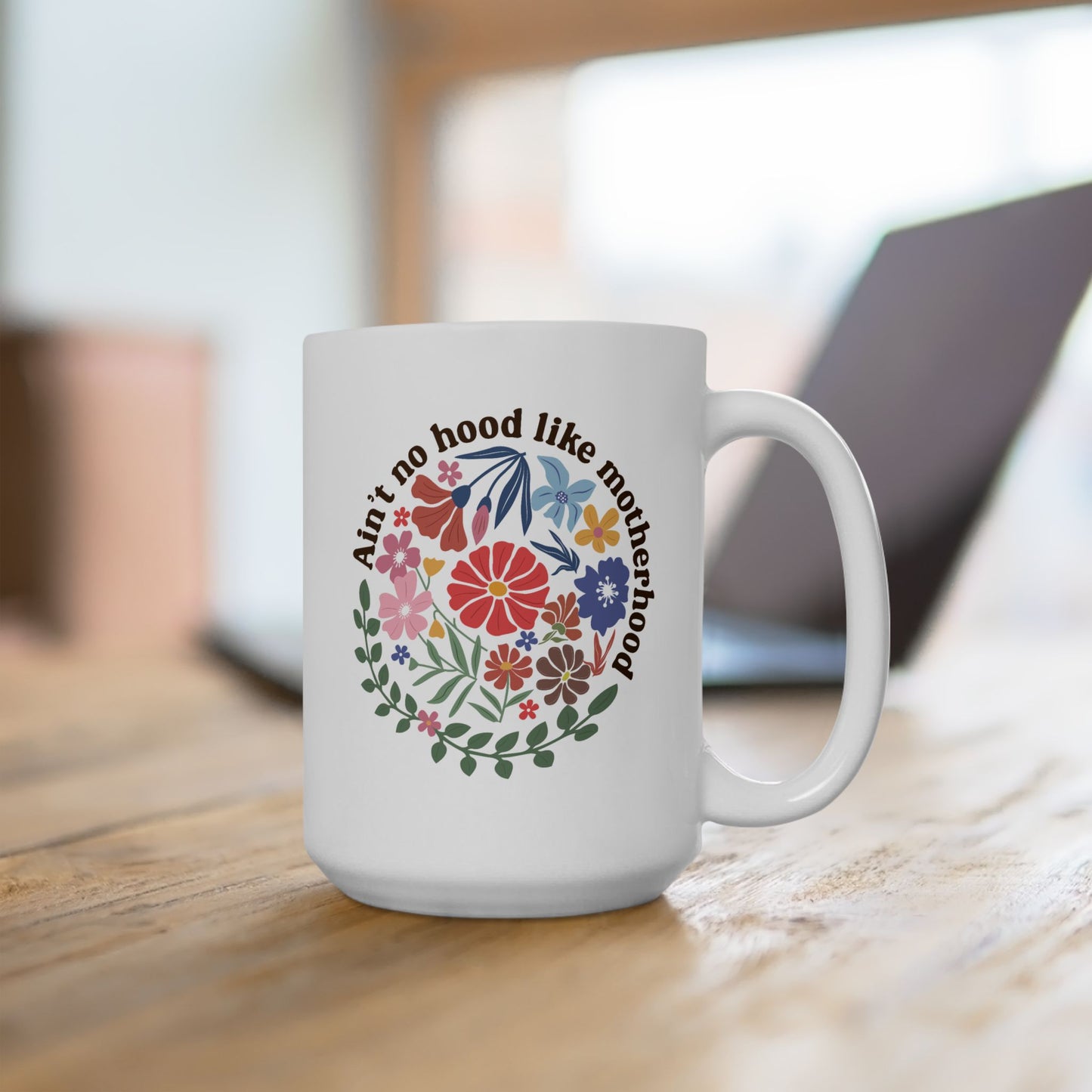Humor Mug - Ain't No Hood Like Motherhood
