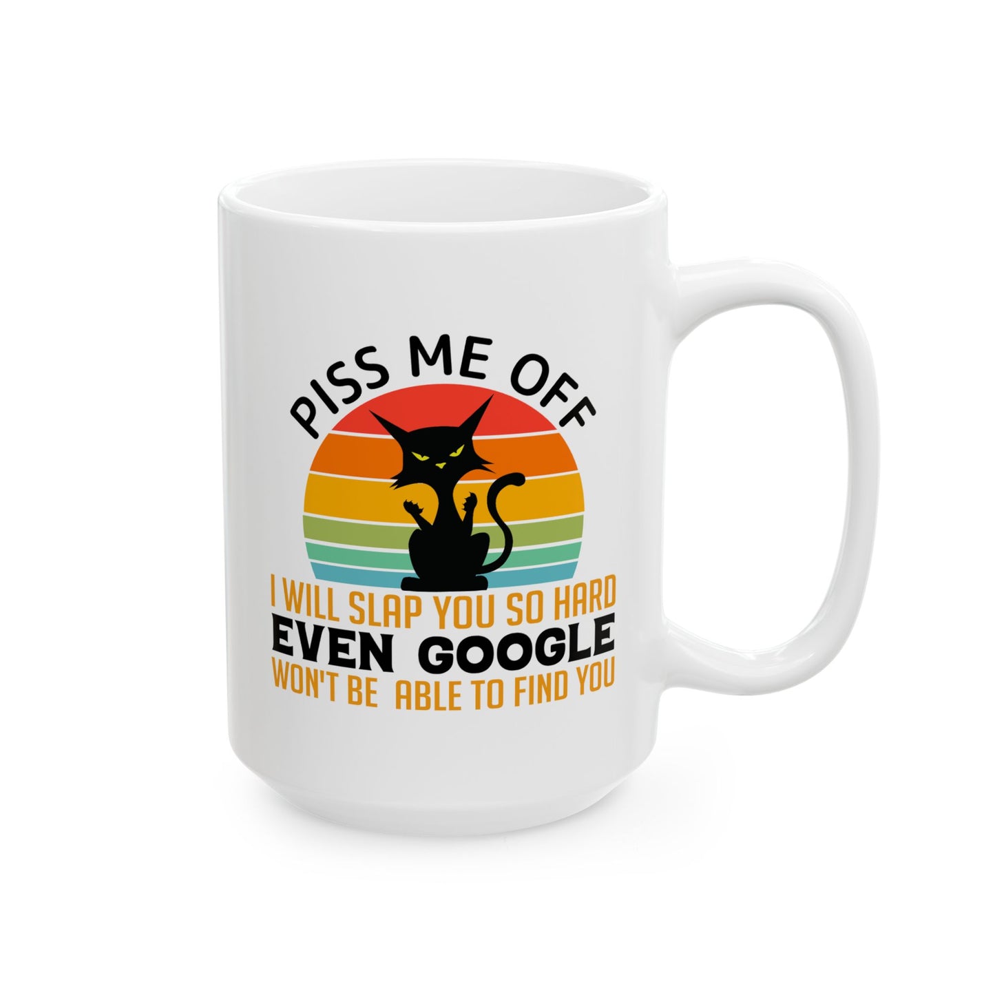 Adult Mug - Piss Me off I Will Slap You