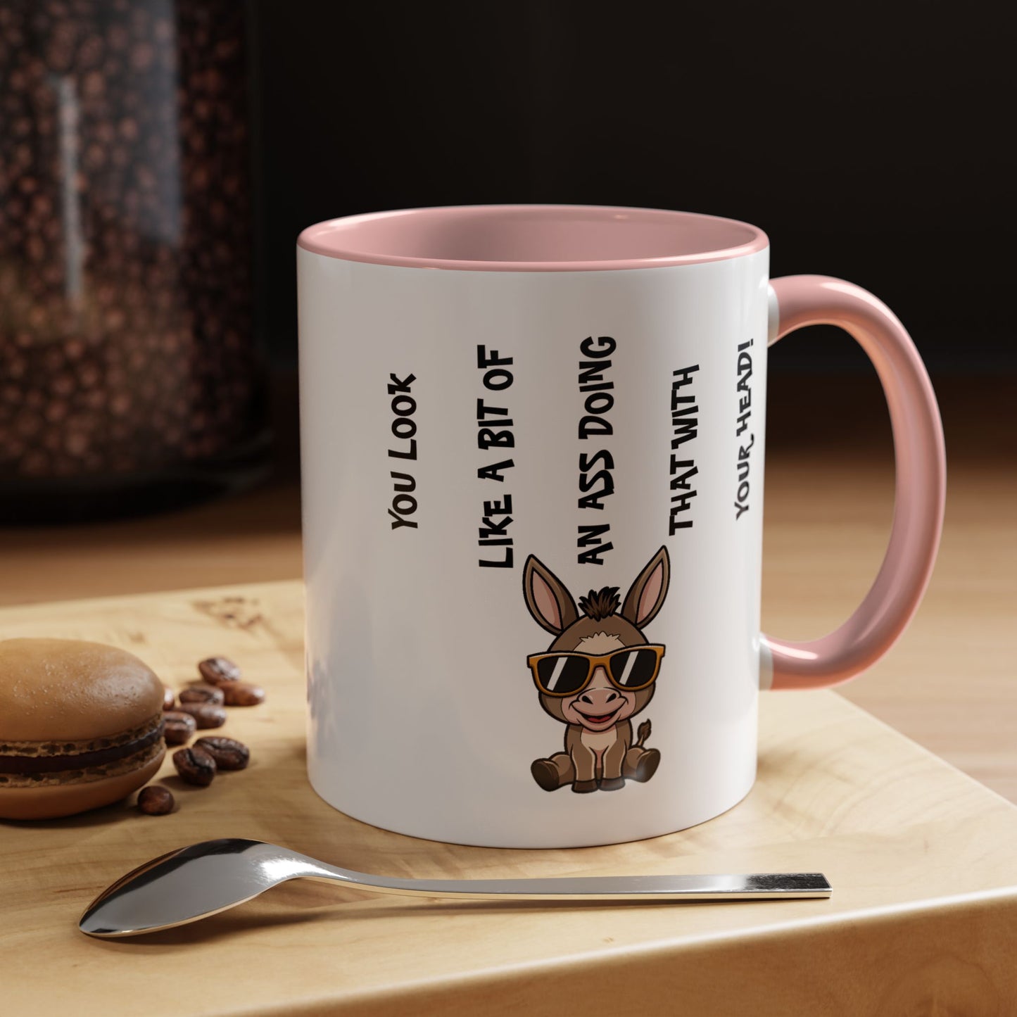 Humor Mug - You Look Like A Bit of An Ass