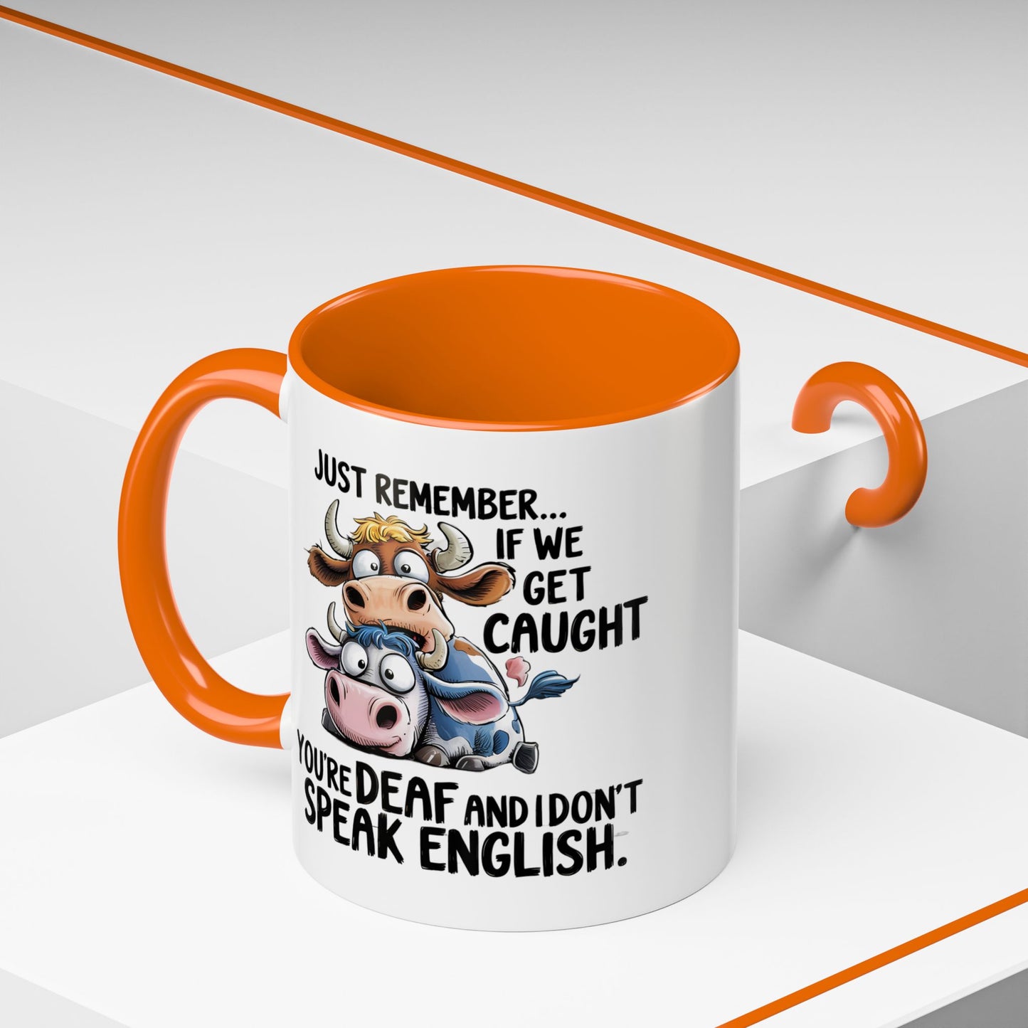 Humor Mug - Just Remember If We Get Caught