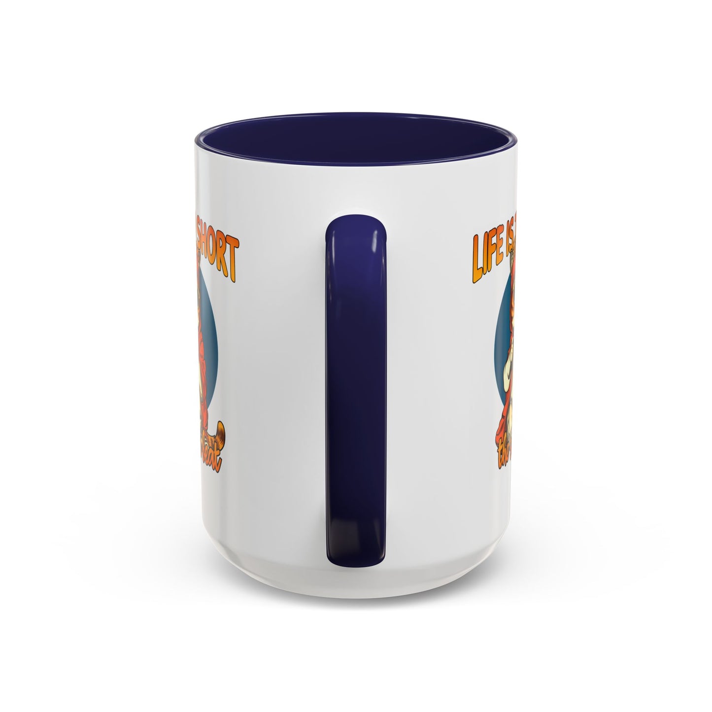Humor Mug - Life Is Too Short