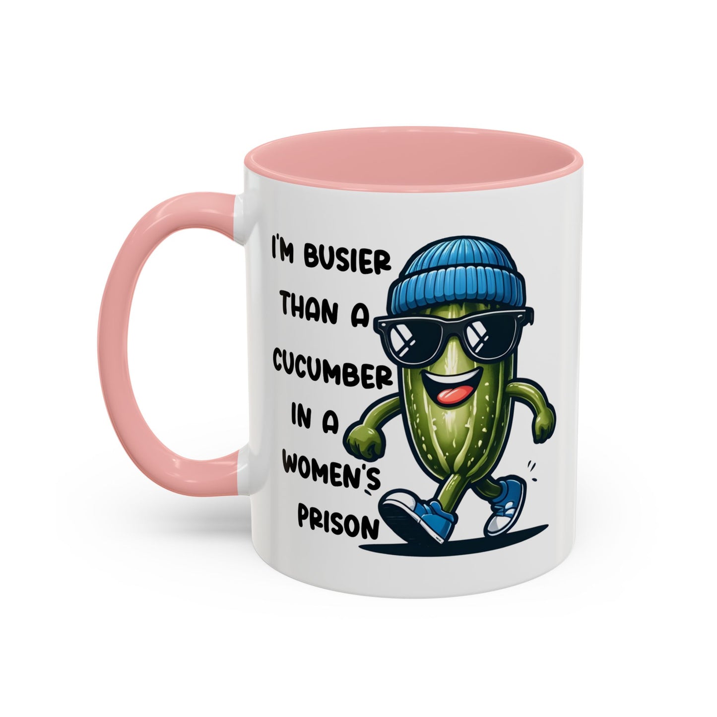Adult Mug - I'm Busier Than a Cucumber In a Women's Prison