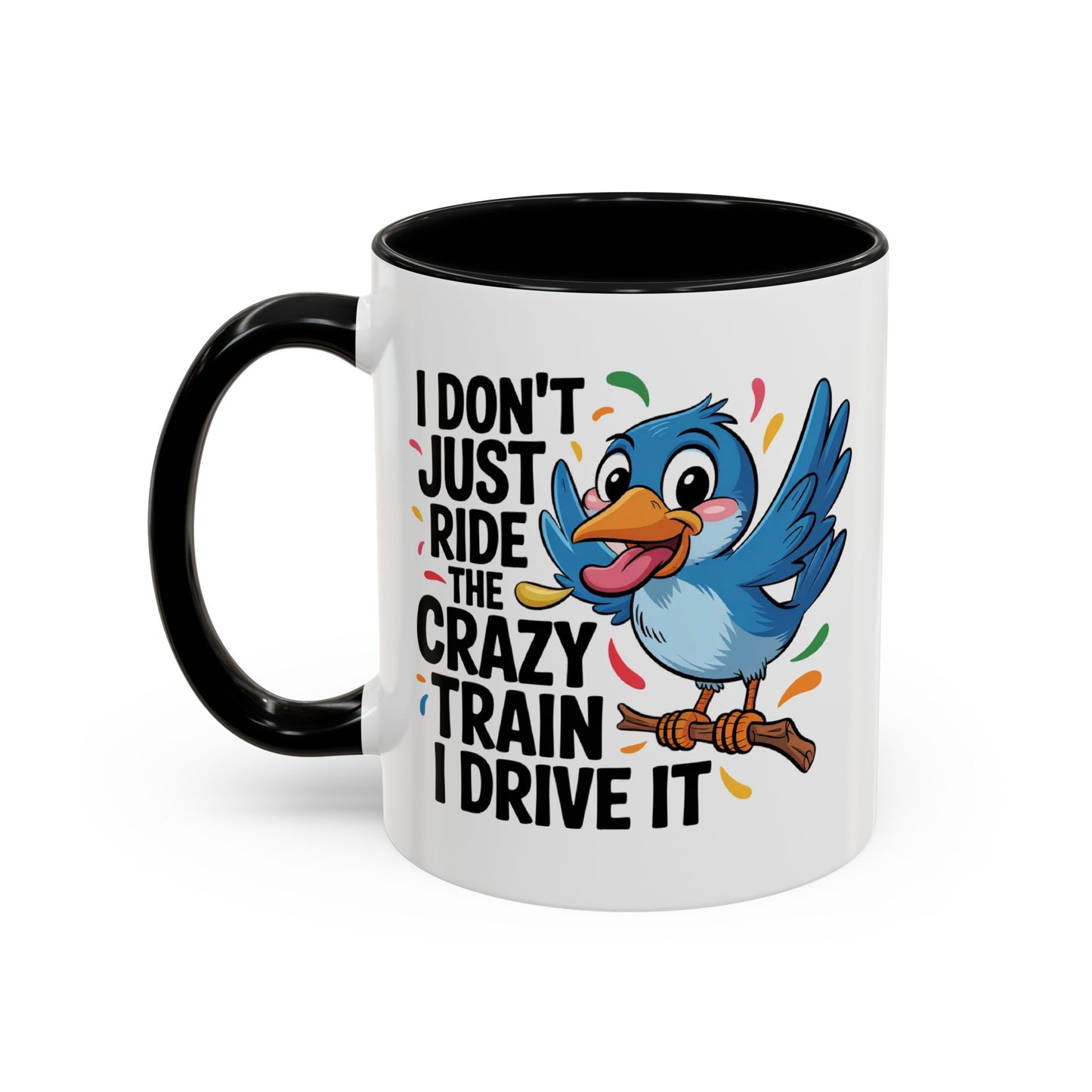 Humor Mug - I Don't Just Ride on the Crazy Train