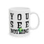 Alien Mug - You See Nothing