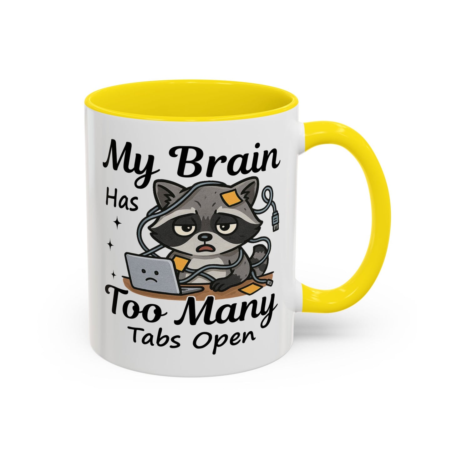 Humor Mug - My Brain Has Too Many Many Tabs Open