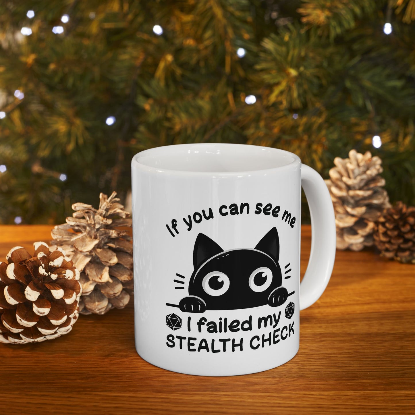 Humor Mug - If you Can See Me I Failed My Stealth Check